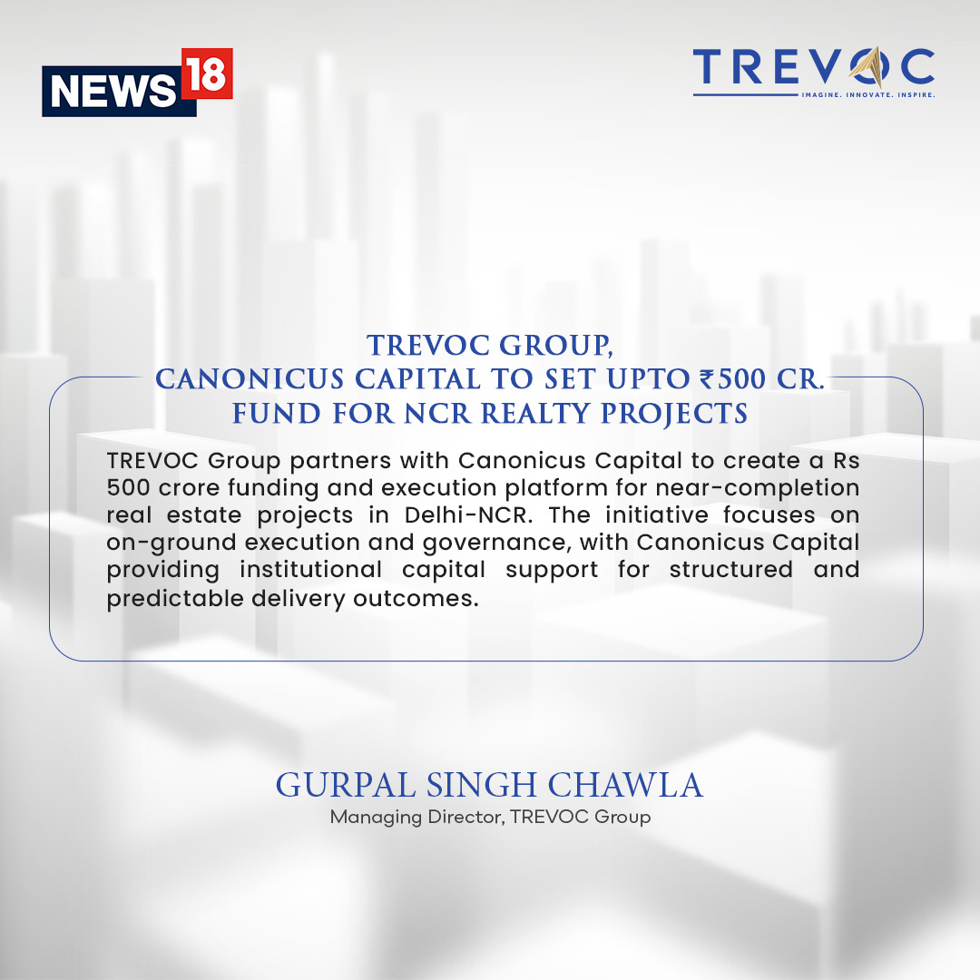 TREVOC group, Canonicus Capital to set up Rs 500cr fund for NCR realty projects